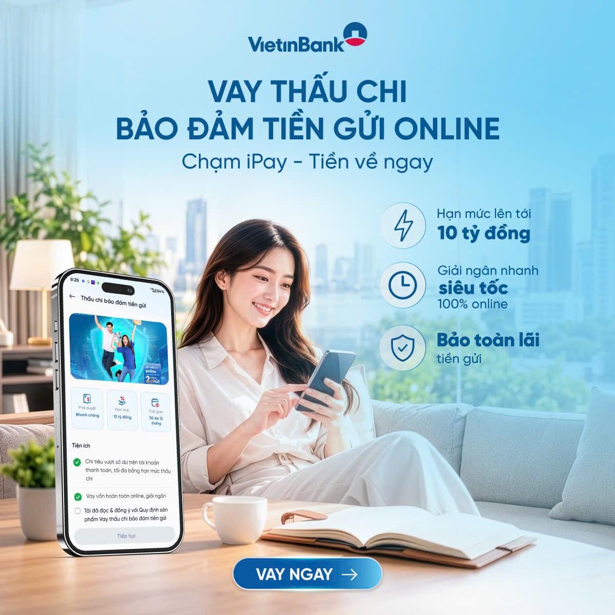 VietinBank ra mắt sản phẩm vay thấu chi bảo đảm bằng tiền gửi trực tuyến trên ứng dụng VietinBank iPay Mobile.