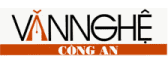 Chuyên trang Văn Nghệ Công An - Báo Công an Nhân dân