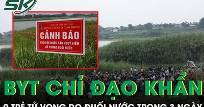 9 trẻ tử vong do đuối nước trong 3 ngày, Bộ Y tế ra công văn khẩn