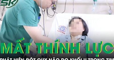 Cô gái 21 tuổi mất thính lực tai trái, bác sĩ phát hiện đột quỵ não do khối u trong tim