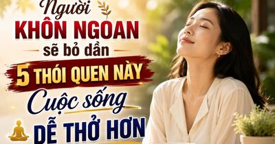 Nhiều người sống mãi vẫn mệt vì chưa bỏ được 5 thói quen âm thầm bào mòn tinh thần này