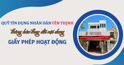 Quỹ tín dụng nhân dân Yên Thịnh thông báo thay đổi nội dung Giấy phép hoạt động