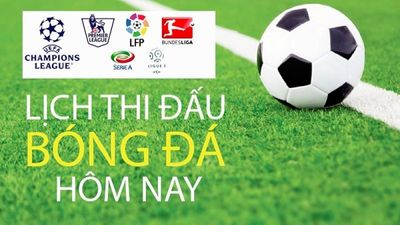 Lịch thi đấu bóng đá hôm nay 29/5 và sáng 30/5