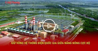 Giữ vững hệ thống điện quốc gia giữa nắng nóng cực độ