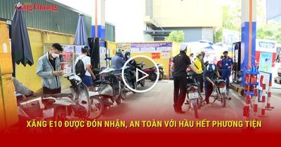 Xăng E10 được đón nhận, an toàn với hầu hết phương tiện