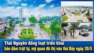 Thái Nguyên đồng loạt triển khai bảo đảm trật tự, mỹ quan đô thị vào ngày 30-5