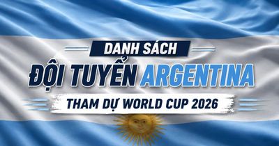 Danh sách đội tuyển Argentina tham dự World Cup 2026