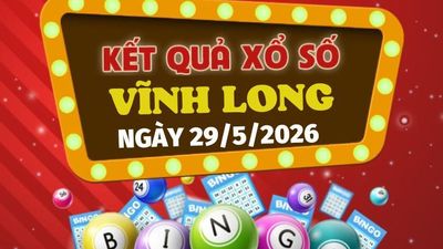 Trực tiếp kết quả xổ số Vĩnh Long hôm nay 29/5/2026 - XSVL 29/5