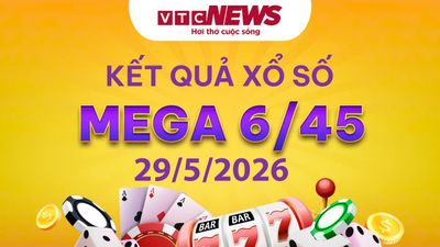 Vietlott 29/5 - Kết quả xổ số Vietlott hôm nay 29/5/2026 - Xổ số Mega 6/45