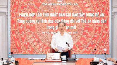 Tòa án nhân dân tối cao tổ chức Phiên họp lần thứ nhất Ban Chỉ đạo xây dựng Đề án tăng cường sự lãnh đạo của Đảng đối với Tòa án nhân dân trong giai đoạn mới