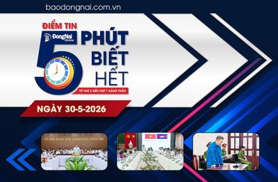 Điểm tin '5 phút biết hết' sáng 30-5: Đồng Nai chuẩn bị khởi công dự án nhà ở xã hội cho thuê gần khu công nghiệp trong tháng 6-2026
