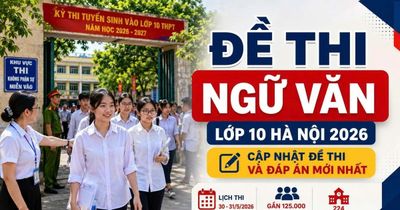 Đề thi, đáp án môn Ngữ văn lớp 10 Hà Nội 2026 mới nhất