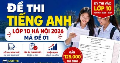 Đáp án đề thi Tiếng Anh lớp 10 Hà Nội 2026 mã đề 01 mới nhất