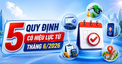 5 quy định nổi bật có hiệu lực từ tháng 6/2026