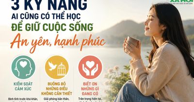 3 kỹ năng ai cũng có thể học để sống an yên hơn: Điều thứ 2 giúp nhiều người nhẹ lòng hẳn