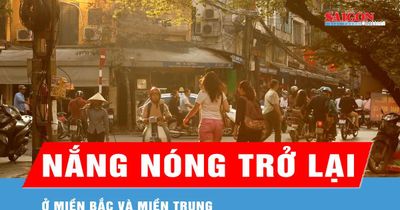 Miền Bắc và miền Trung chuẩn bị nắng nóng trở lại