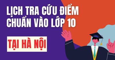 Lịch công bố điểm chuẩn vào 10 năm 2026-2027 tại Hà Nội