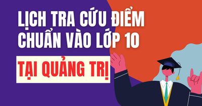 Lịch công bố điểm chuẩn vào 10 năm 2026-2027 tại Quảng Trị