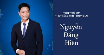 Chuyện về người 'kiến trúc sư' thiết kế lộ trình tương lai Nguyễn Đăng Hiển