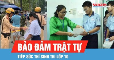 CSGT TPHCM huy động lực lượng bảo đảm trật tự, tiếp sức thí sinh thi lớp 10