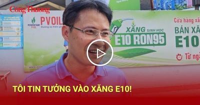 Tôi tin tưởng vào xăng E10!
