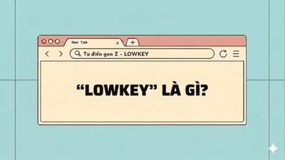 'Lowkey' là gì trong ngôn ngữ cư dân mạng trẻ?