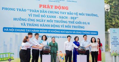 Hà Nội: Phát động toàn dân chung tay bảo vệ môi trường, vì Thủ đô xanh- sạch- đẹp