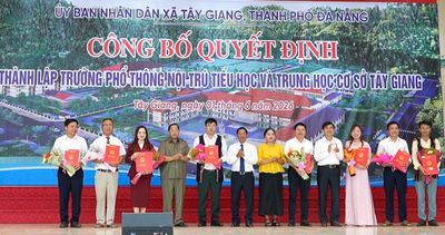 Thành lập Trường Phổ thông Nội trú Tiểu học và Trung học cơ sở Tây Giang