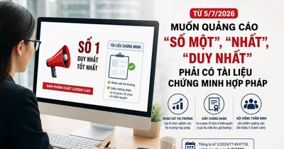 Từ ngày 5/7, quảng cáo dùng từ 'nhất', 'duy nhất' phải có tài liệu chứng minh