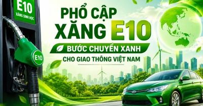 Chuyên gia: Xăng E10 - Người tiêu dùng cần hiểu đúng để dùng đúng