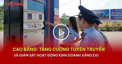 Cao Bằng: Tăng cường tuyên truyền và giám sát hoạt động kinh doanh xăng E10