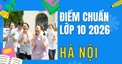 Điểm chuẩn lớp 10 năm 2026 tại Hà Nội