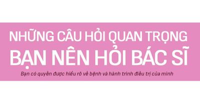 Ung thư vú: Những câu nên hỏi bác sĩ