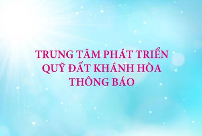 Hội đồng bồi thường, hỗ trợ, tái định cư Dự án Môi trường bền vững các thành phố duyên hải - Tiểu dự án Nha Trang thông báo: