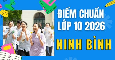 Điểm chuẩn lớp 10 năm 2026 tại Ninh Bình