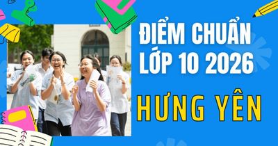 Điểm chuẩn lớp 10 năm 2026 tại Hưng Yên