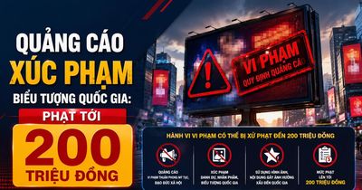 Quảng cáo xúc phạm Quốc kỳ, Quốc huy, anh hùng dân tộc: Phạt tới 200 triệu đồng