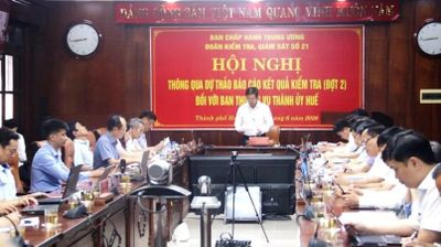 Thông qua dự thảo báo cáo kết quả kiểm tra, giám sát đợt 2 đối với Ban Thường vụ Thành ủy Huế