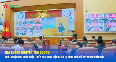 Đại tướng Nguyễn Tân Cương chủ trì Hội nghị quán triệt, triển khai thực hiện đề án tự động hóa chỉ huy trong Quân đội