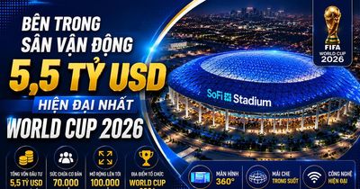 Khám phá sân vận động 5,5 tỷ USD hiện đại nhất World Cup 2026