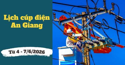 Cảnh báo lịch cúp điện An Giang liên tục từ ngày 4 – 7/6/2026: Nhiều khu vực bị cúp điện 13 tiếng/ngày cần chủ động sắp xếp công việc
