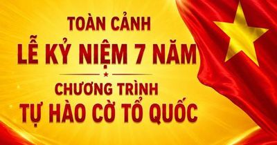 Toàn cảnh Lễ kỷ niệm 7 năm chương trình Tự hào cờ Tổ quốc