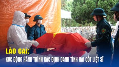 Lào Cai: Xúc động hành trình xác định danh tính hài cốt liệt sĩ