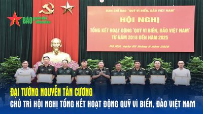 Đại tướng Nguyễn Tân Cương chủ trì Hội nghị tổng kết hoạt động Quỹ Vì biển, đảo Việt Nam