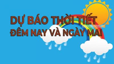 Dự báo thời tiết ngày mai (6/6): Đồng bằng Bắc Bộ nắng nóng gay gắt; Thanh Hóa đến Đà Nẵng nóng đặc biệt gay gắt