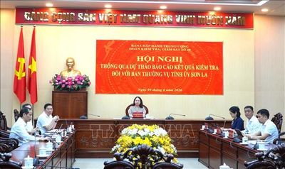 Thông qua dự thảo Báo cáo kết quả kiểm tra đợt 2 đối với Ban Thường vụ Tỉnh ủy Sơn La