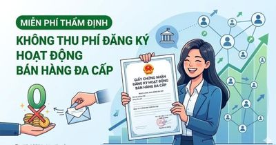 Miễn phí thẩm định cấp, gia hạn giấy phép bán hàng đa cấp