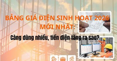 Bảng giá điện sinh hoạt 2026 mới nhất: Càng dùng nhiều, tiền điện tăng ra sao?