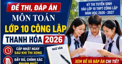 Đề và lời giải môn Toán thi lớp 10 ở Thanh Hóa