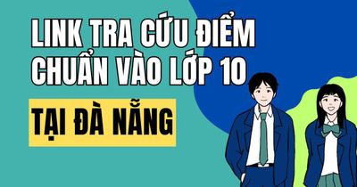 Link tra cứu điểm thi vào 10 năm 2026-2027 tại Đà Nẵng
